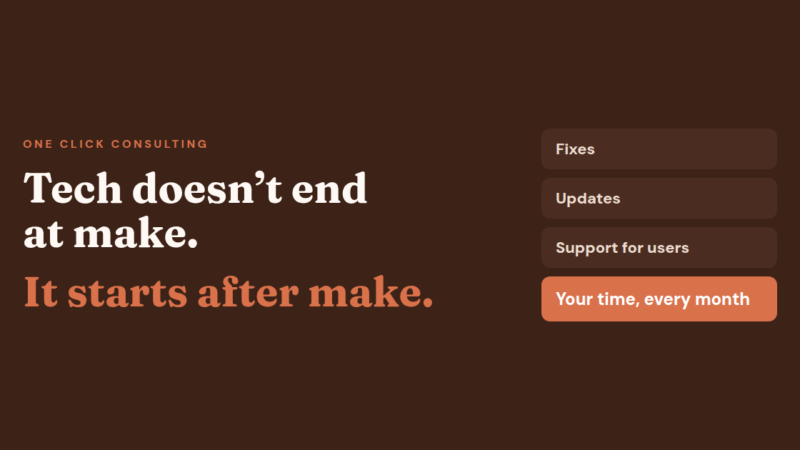 Tech doesn't end at make, it starts after make: fixes, updates, support and your time every month