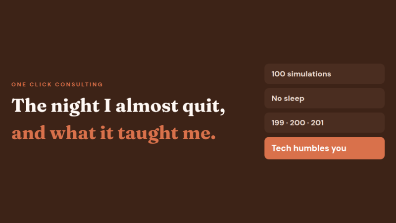 Text reading 'The night I almost quit, and what it taught me' with the labels 100 simulations, No sleep, 199 · 200 · 201 and Tech humbles you